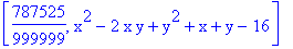 [787525/999999, x^2-2*x*y+y^2+x+y-16]